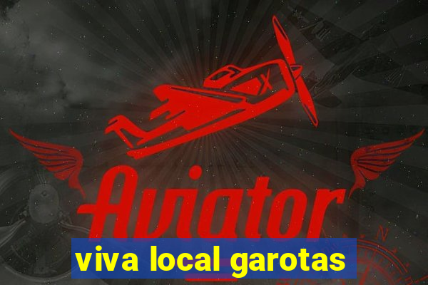 viva local garotas